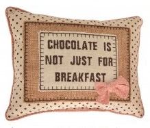 Chocolate Is Not Just For Breakfast Cushion